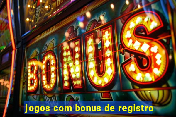 jogos com bonus de registro